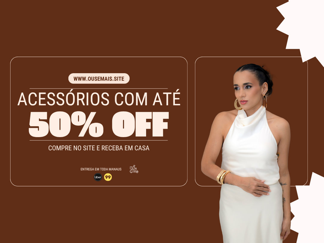 ATÉ 50% OFF EM ACESSÓRIOS